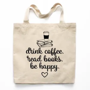 Drink Coffee, Read Books, Be Happy Canvas Tote Bag