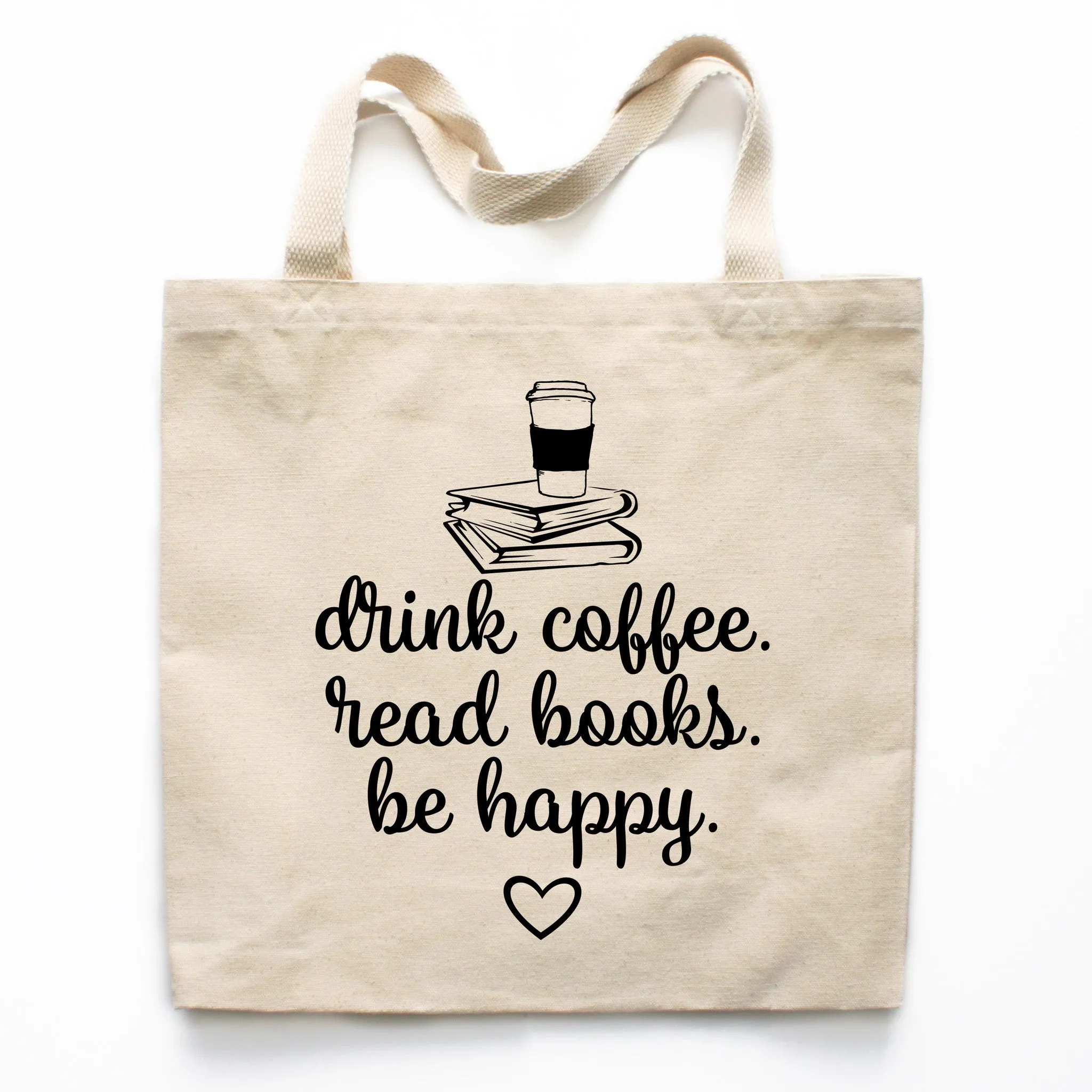 Drink Coffee, Read Books, Be Happy Canvas Tote Bag