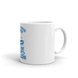 It doesn’t matter if the rod or isn’t bent time spent fishing legend Mug