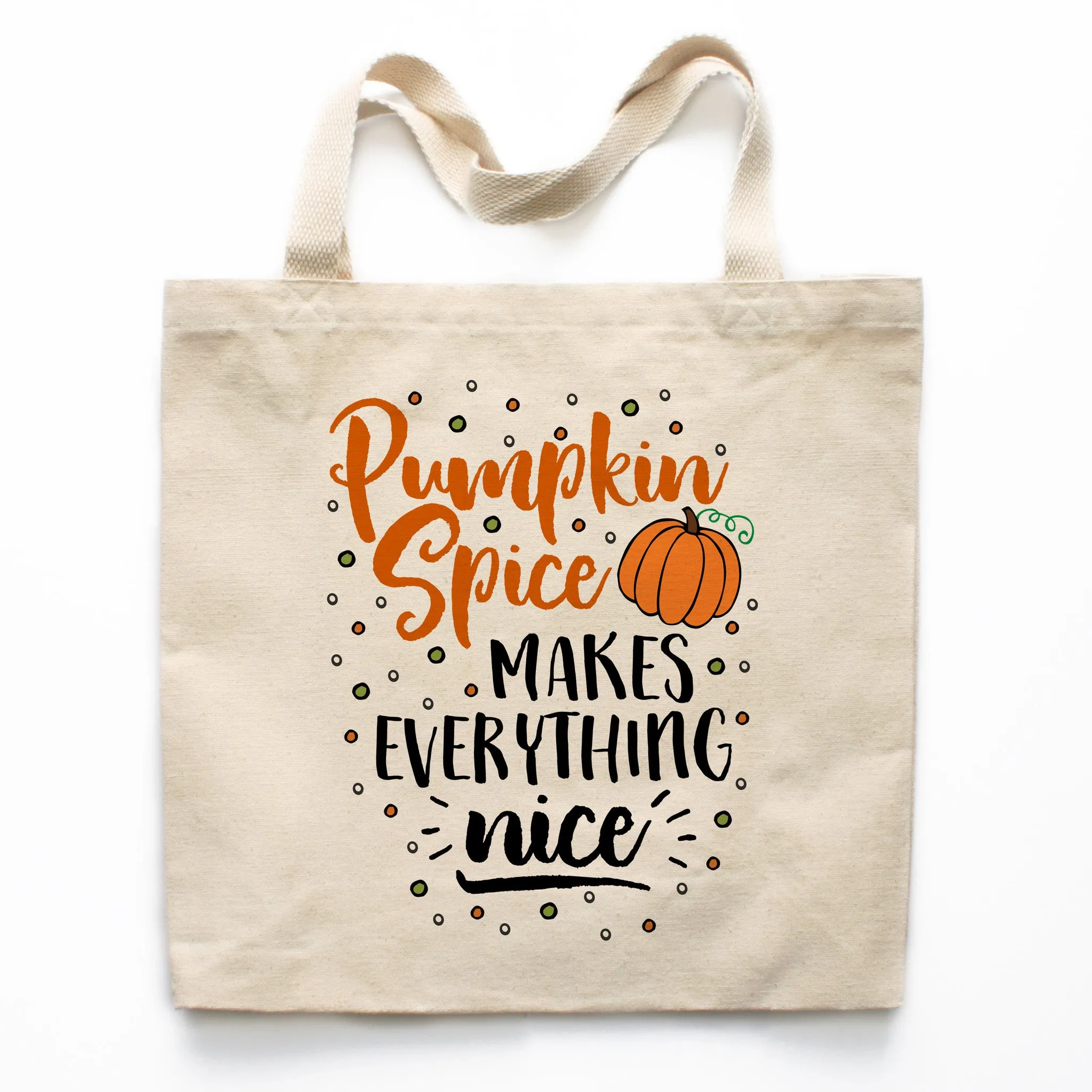 Pumpkin Spice Makes Everything Nice Canvas Tote Bag