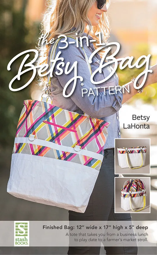 The 3-in-1 Betsy Bag Pattern by Betsy LaHonta for Stash Books