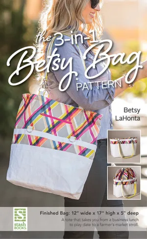 The 3-in-1 Betsy Bag Pattern by Betsy LaHonta for Stash Books
