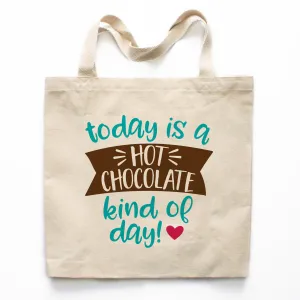 Today is a Hot Chocolate Kind of Day Canvas Tote Bag